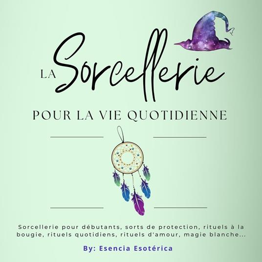 La sorcellerie pour la vie quotidienne