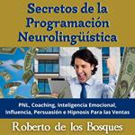 Secretos de la Programación Neurolingüística