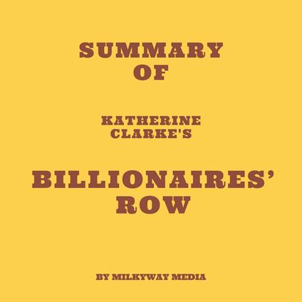 Summary of Katherine Clarke's Billionaires' Row