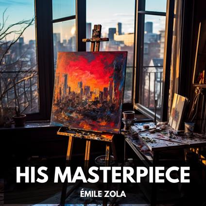 His Masterpiece (Unabridged)