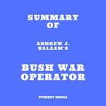 Summary of Andrew J. Balaam's Bush War Operator