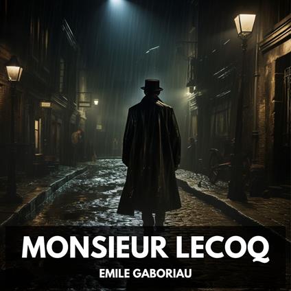 Monsieur Lecoq (Unabridged)