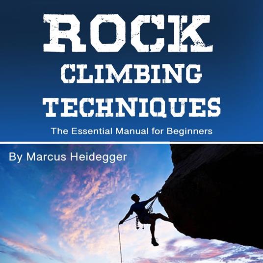 Rock Climbing Techniques