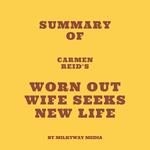 Summary of Carmen Reid's Worn Out Wife Seeks New Life