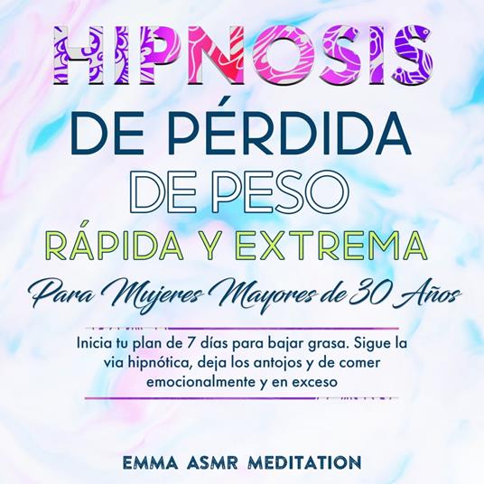 Hipnosis de pérdida de peso rápida y extrema para mujeres mayores de 30 años