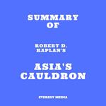 Summary of Robert D. Kaplan's Asia's Cauldron