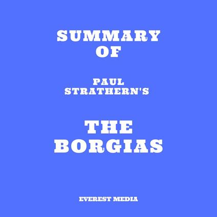 Summary of Paul Strathern's The Borgias