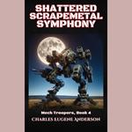 Shattered Scrapemetal Symphony