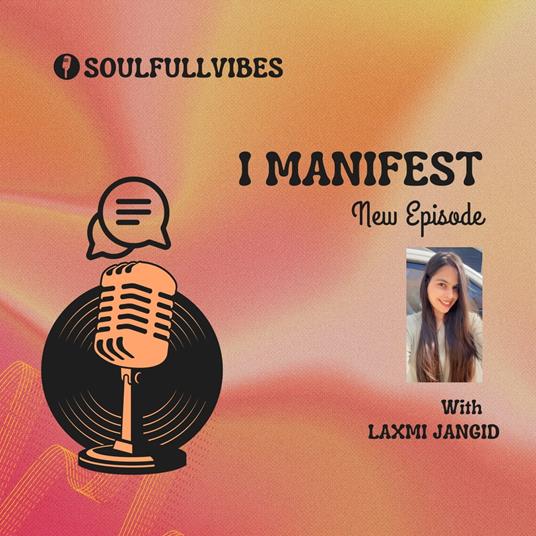 I Manifest by Laxmi Jangid