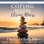 Coping with Chronic Illness - 7 Habits that Really Help