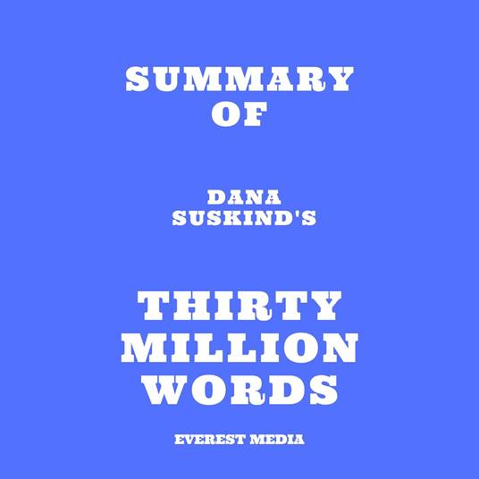 Summary of Dana Suskind's Thirty Million Words