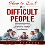 How to Deal with Difficult People