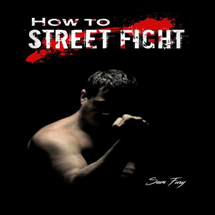 How To Street Fight