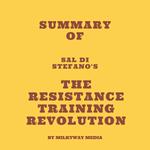 Summary of Sal Di Stefano's The Resistance Training Revolution