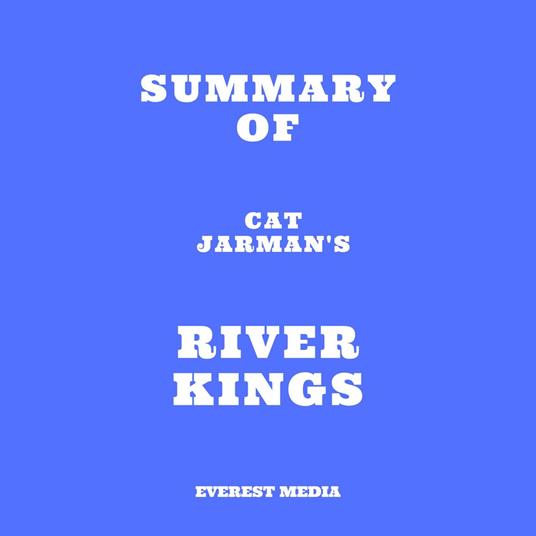 Summary of Cat Jarman's River Kings