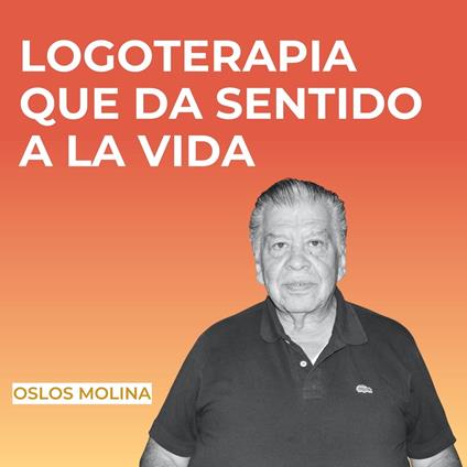 Logoterapia que da sentido a la vida