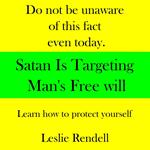 Satan is Targeting Man's Free Will