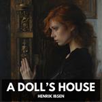 Doll’s House, A (Unabridged)