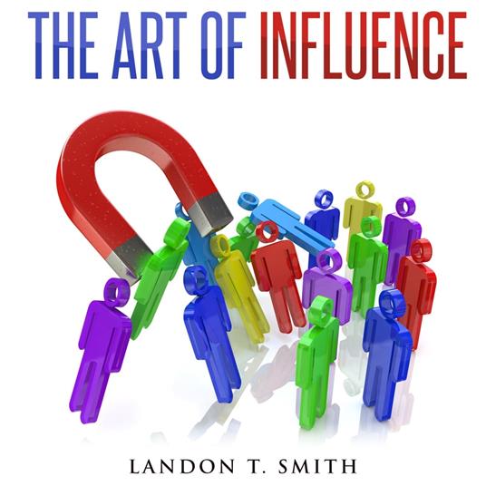 Art Of Influence, The