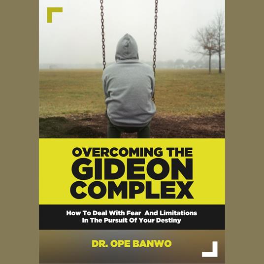 Overcoming the Gideon Complex