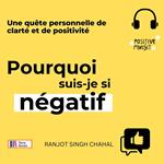 Pourquoi suis-je si négatif