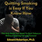 Quitting Smoking is Easy If You Know How