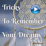 Tricks to Remember Your Dreams