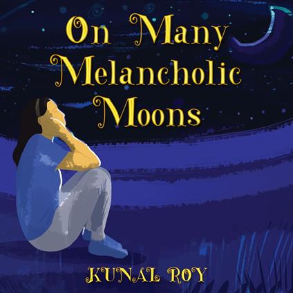 On many melancholic moons