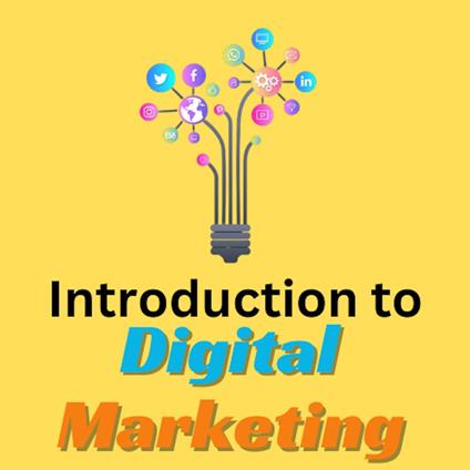 Introduction to Digital Marketing