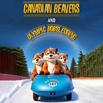 Canadian Beavers and Olympic Bobsledding