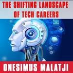 Shifting Landscape of Tech Careers, The