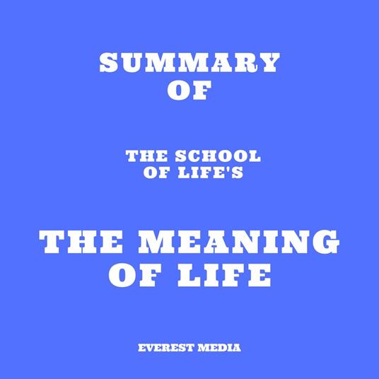 Summary of The School Of Life's The Meaning of Life