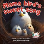 Mama bird’s sweet song