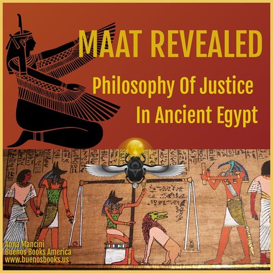 Maat Revealed, Philosophy of Justice in Ancient Egypt