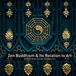 Zen Buddhism And Its Relation To Art