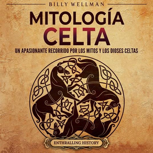 Mitología celta: Un apasionante recorrido por los mitos y los dioses celtas