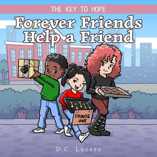 Key to Hope Forever Friends Help a Friend, The