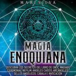 Magia Enoquiana: Descubra los secretos del Libro de Enoc, Magia(k) Ceremonial, Nefilim, Ángeles Caídos, Arcángeles, Sellos Angélicos, Cábala e Invocación