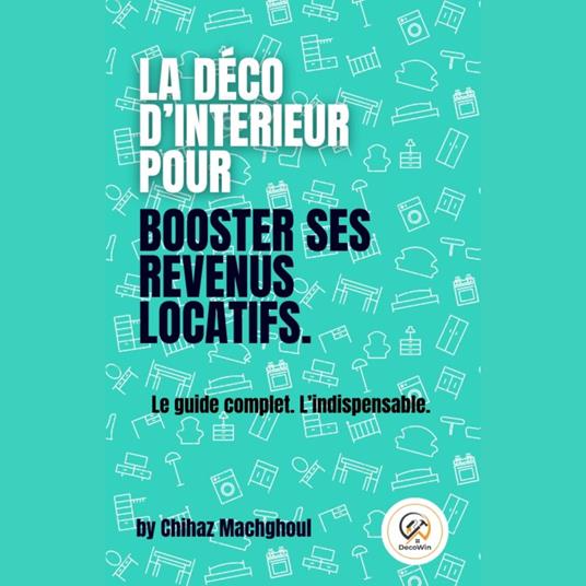 La déco d'intérieur pour booster ses revenus locatifs.