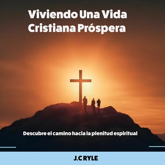 Viviendo Una Vida Cristiana Próspera