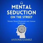 Mental Seduction on the Street