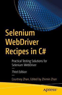 Selenium WebDriver Recipes in C#: Practical Testing Solutions for Selenium WebDriver - Courtney Zhan - cover