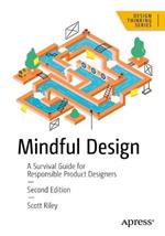 Mindful Design: A Survival Guide for Responsible Product Designers