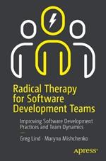 Radical Therapy for Software Development Teams: Lessons in Remote Team Management and Positive Motivation