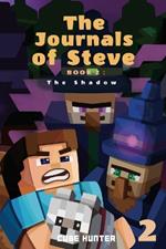 The Journals of Steve Book 2: The Shadow