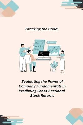 Cracking the Code: Evaluating the Power of Company Fundamentals in Predicting Cross- Sectional Stock Returns - cover