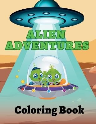Alien Adventures Coloring Book - Amber M Hill - cover