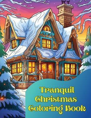 Tranquil Christmas Coloring Book - A Hazra - cover