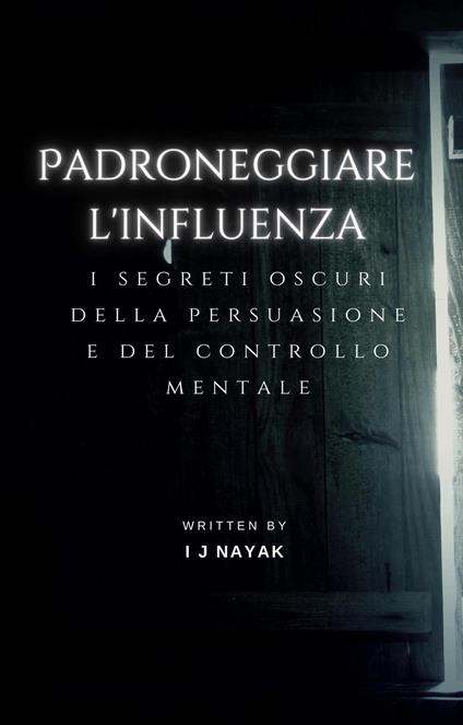 Padroneggiare l'influenza - I J Nayak - ebook