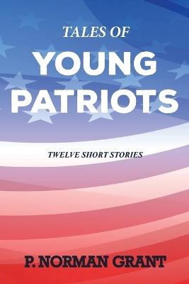 Tales of Young Patriots - Norman Grant - cover